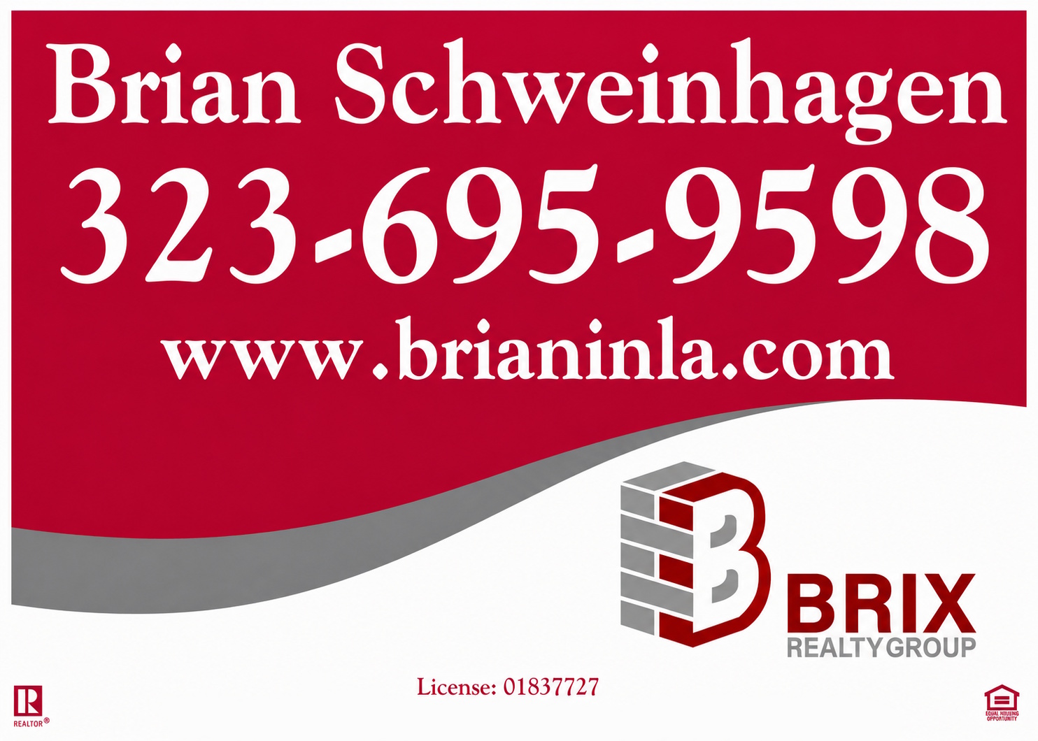 Brian Schweinhagen's property sign, showing his name, the phone number 323-695-9598 and brianinla.com in white on crimson.
